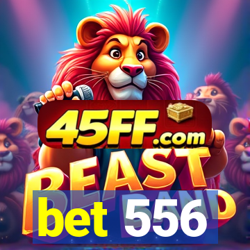 bet 556